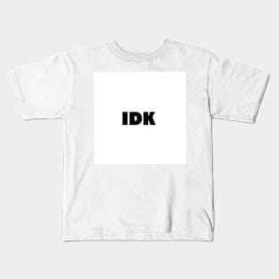 I Don't Know Kids T-Shirt